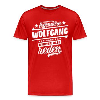 Dieser legendäre Wolfgang von dem alle reden - Männer Premium Bio T-Shirt - Rot - Vorne - Damien (186cm)