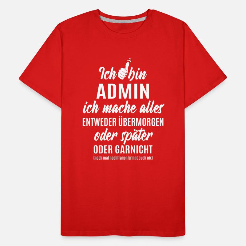 Ich bin Admin ich mache alles später Männer Premium Bio T-Shirt