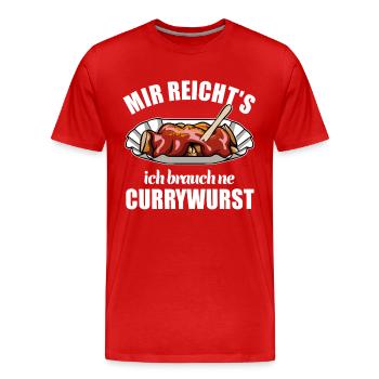 Mir reicht's ich brauch ne Currywurst - Männer Premium Bio T-Shirt - Rot - Vorne - Damien (186cm)