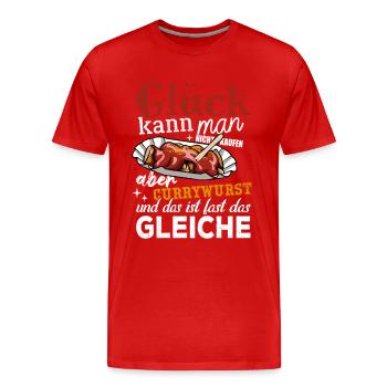 Glück kann man nicht kaufen - aber Currywurst - Männer Premium Bio T-Shirt - Rot - Vorne - Damien (186cm)