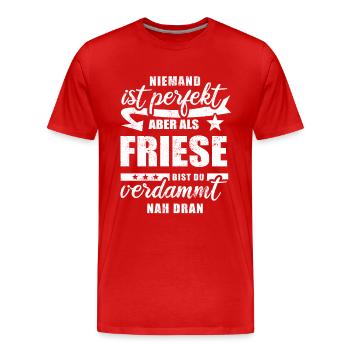 Niemand ist perfekt - Friese - Spruch - Männer Premium Bio T-Shirt - Rot - Vorne - Damien (186cm)