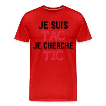 Je Suis TAC Je Cherche TIC - T-shirt bio Premium Homme - rouge - Devant - Damien (186cm)