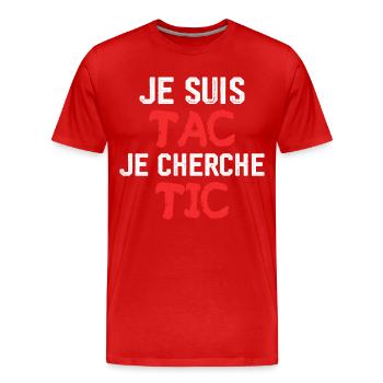 Je Suis TAC Je Cherche TIC - T-shirt bio Premium Homme - rouge - Devant - Damien (186cm)