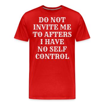 Lade mich nicht zum Nachher ein Ich habe keine Selbstbeherrschung - Männer Premium Bio T-Shirt - Rot - Vorne - Damien (186cm)
