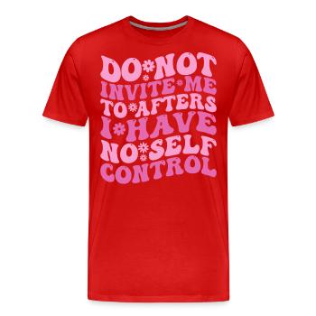 Lade mich nicht zum Nachher ein Ich habe keine Selbstbeherrschung - Männer Premium Bio T-Shirt - Rot - Vorne - Damien (186cm)