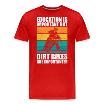 Bildung ist wichtig, aber Dirtbikes wichtiger - Männer Premium Bio T-Shirt - Rot - Vorne - Damien (186cm)