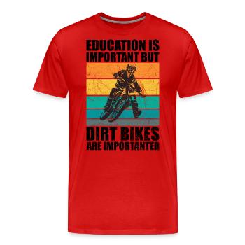 Bildung ist wichtig, aber Dirtbikes wichtiger - Männer Premium Bio T-Shirt - Rot - Vorne - Damien (186cm)
