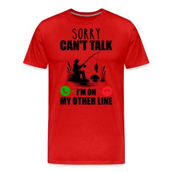 Tut mir leid, ich kann nicht sprechen, ich bin in meiner anderen Leitung - Männer Premium Bio T-Shirt - Rot - Vorne - Damien (186cm)