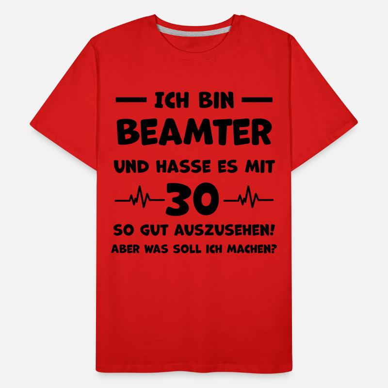 Lustiger Beamter Spruch 30. Geburtstag Männer Premium Bio T-Shirt