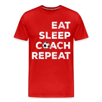 EAT SLEEP COACH REPEAT Fußball Trainer Geschenk - Männer Premium Bio T-Shirt - Rot - Vorne - Damien (186cm)