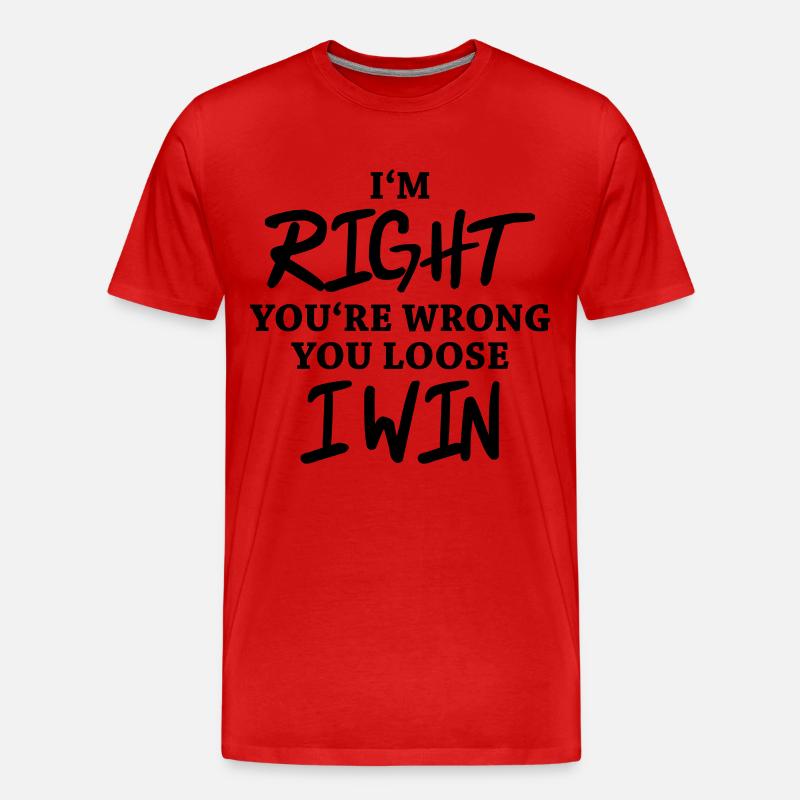 I'm right, you're wrong - Männer Premium Bio T-Shirt - Rot