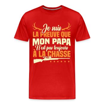 Je suis la preuve que papa n'est pas à la chasse - T-shirt bio Premium Homme - rouge - Devant - Damien (186cm)