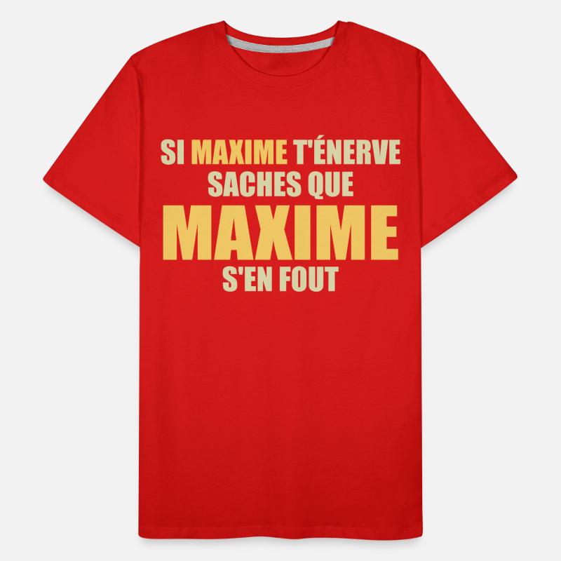 Wenn Maxime dich nervt, sei dir bewusst, dass Maxime sich einen Dreck darum schert Männer Premium Bio T-Shirt