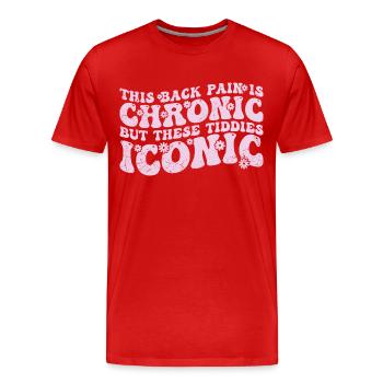 this back pain is chronic but these tiddies iconic - T-shirt bio Premium Homme - rouge - Devant - Damien (186cm)