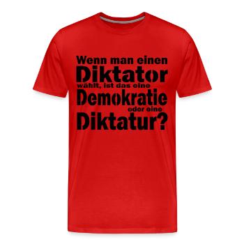 Diktatur oder Demokratie - eine Wahl? - Männer Premium Bio T-Shirt - Rot - Vorne - Damien (186cm)