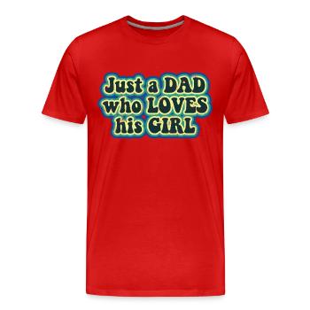 Juste un papa qui aime sa fille - T-shirt bio Premium Homme - rouge - Devant - Damien (186cm)