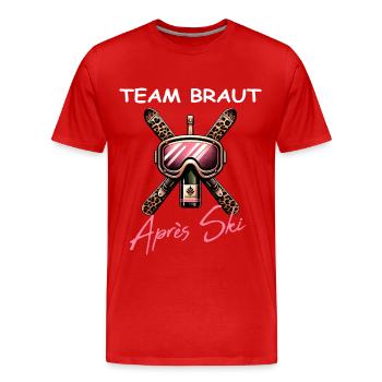 Apres Ski Party, Team Braut für After Ski JGA - Männer Premium Bio T-Shirt - Rot - Vorne - Damien (186cm)