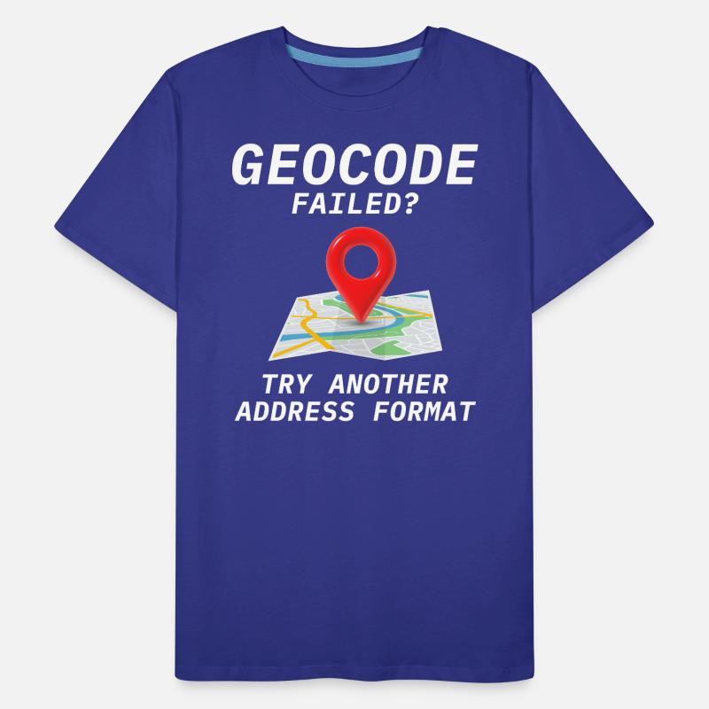 Geocoding Fail Address Format GIS Humor Men's Premium Organic T-Shirt