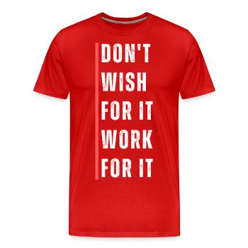 Je ne souhaite pas que cela fonctionne pour cela. Motivation disant. - T-shirt bio Premium Homme - rouge - Devant - Damien (186cm)