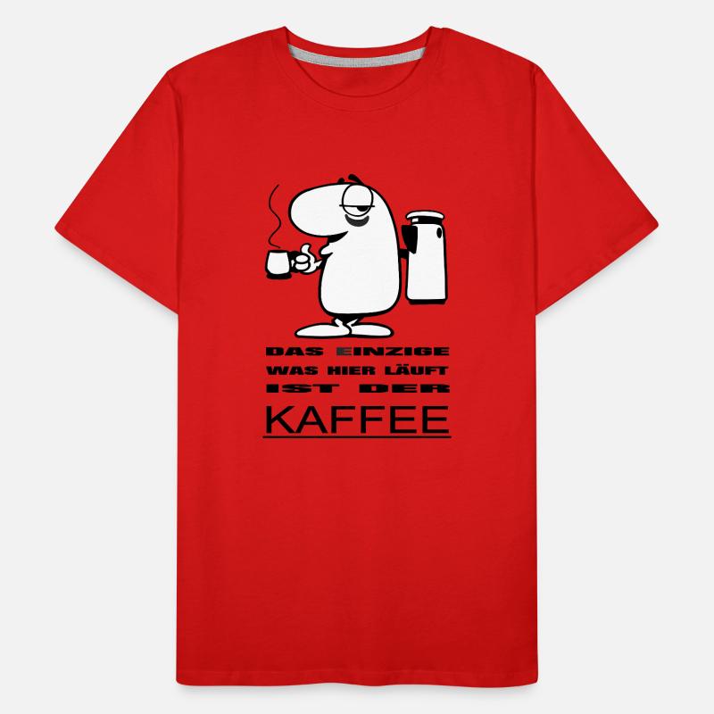 Das einzige was hier läuft ist der Kaffee Männer Premium Bio T-Shirt