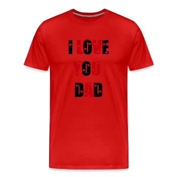 I Love You Dad - Männer Premium Bio T-Shirt - Rot - Vorne - Damien (186cm)