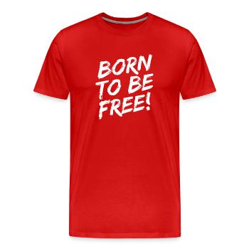 "Born To Be Free!" - White brush font - Men's Premium Organic T-Shirt - red - Front - Damien (186cm)