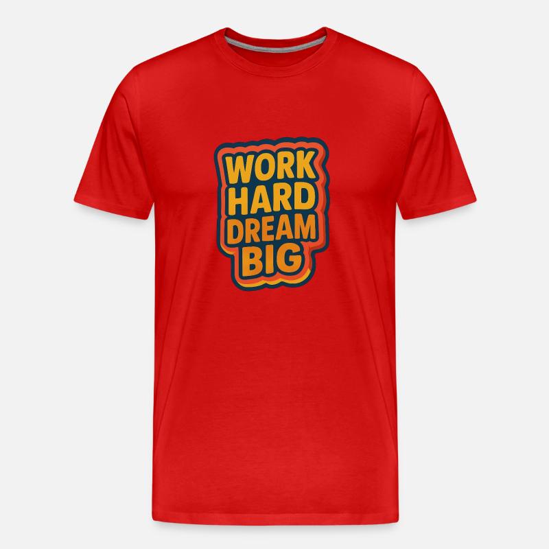 Work Hard – Dream Big - Männer Premium Bio T-Shirt - Rot