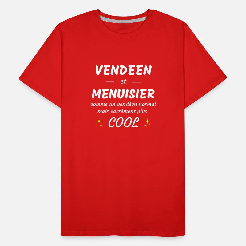 vendéen et menuisier vendéen plus cool T-shirt bio Premium Homme