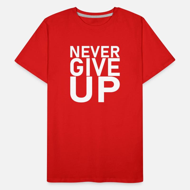 Spruch - never give up Männer Premium Bio T-Shirt