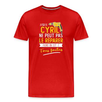 Si Cyril ne peut pas le réparer on est foutus - T-shirt bio Premium Homme - rouge - Devant - Damien (186cm)