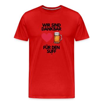 Malle WIR SIND DANKBAR FÜR DEN SUFF 2 - Männer Premium Bio T-Shirt - Rot - Vorne - Damien (186cm)