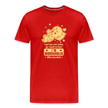 Comptine pour bébé bourreau de travail - Tel père, tel enfant - T-shirt bio Premium Homme - rouge - Devant - Damien (186cm)