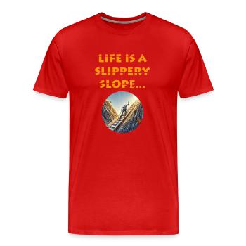 Life is a slippery slope - Men's Premium Organic T-Shirt - red - Front - Damien (186cm)