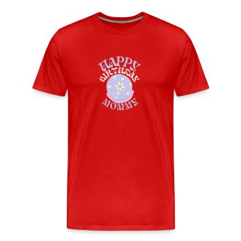 Happy birthday mommy - Männer Premium Bio T-Shirt - Rot - Vorne - Damien (186cm)