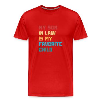 Son-in-law gift Son in Law is my favorite! - Men's Premium Organic T-Shirt - red - Front - Damien (186cm)