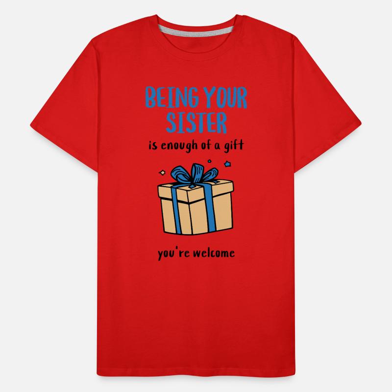 Es ist schon ein Geschenk, deine Schwester zu sein. Männer Premium Bio T-Shirt