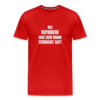 Je vais réparer ce que ton mari a foiré ! - T-shirt bio Premium Homme - rouge - Devant - Damien (186cm)