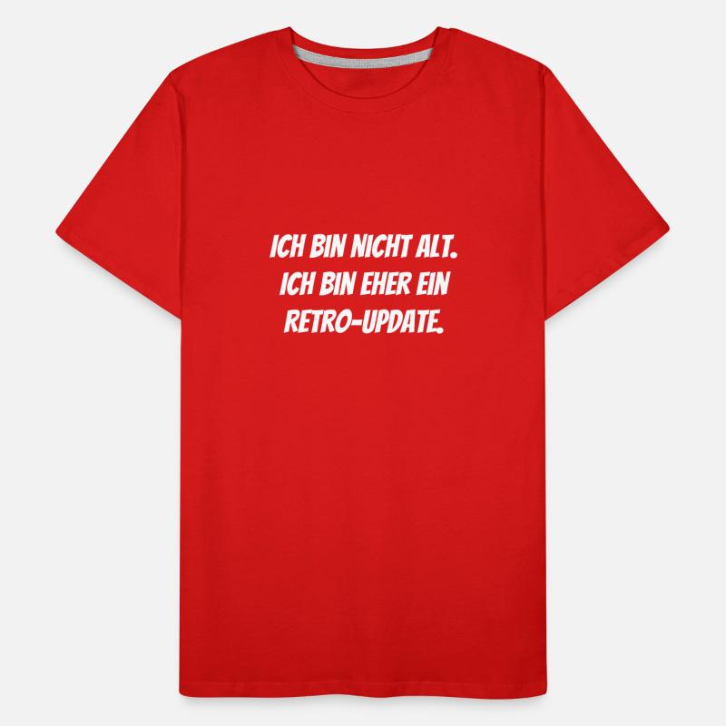Ich bin nicht alt. Ich bin eher ein Retro-Update. Männer Premium Bio T-Shirt