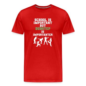 School Is Important But Dubstep Is Importanter - Männer Premium Bio T-Shirt - Rot - Vorne - Damien (186cm)