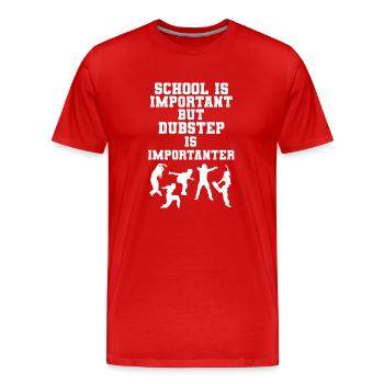 School Is Important But Dubstep Is Importanter - Männer Premium Bio T-Shirt - Rot - Vorne - Damien (186cm)