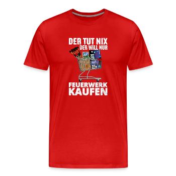 Der will Feuerwerk kaufen - Männer Premium Bio T-Shirt - Rot - Vorne - Damien (186cm)