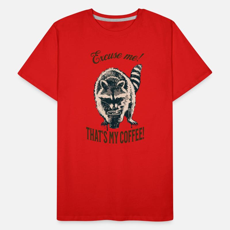 Excusez-moi ! C’est mon café – Raton laveur T-shirt bio Premium Homme