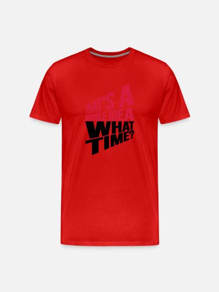 Thats a horrible Idea - Men's Premium Organic T-Shirt - red