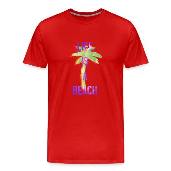Life is a Beach - Men's Premium Organic T-Shirt - red - Front - Damien (186cm)