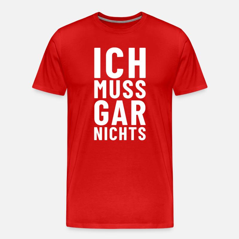 Ich muss gar nichts - Männer Premium Bio T-Shirt - Rot