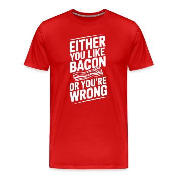 Entweder du magst Speck oder du liegst falsch - Männer Premium Bio T-Shirt - Rot - Vorne - Damien (186cm)