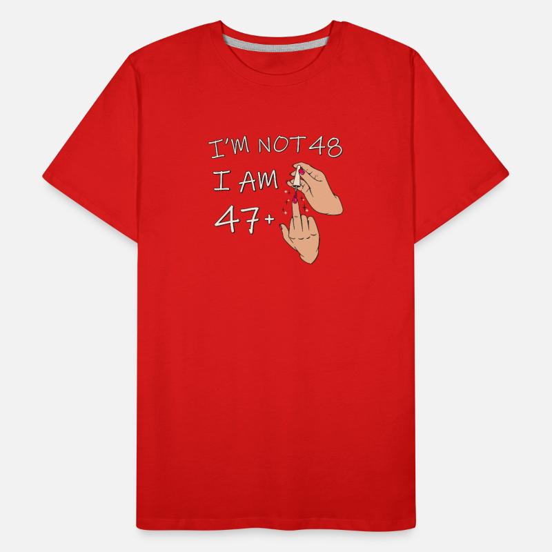 Ich bin nicht 48, ich bin 47 plus 1 Mittelfinger, 48. Männer Premium Bio T-Shirt