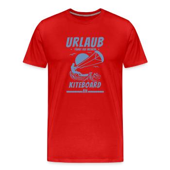 Urlaub fängt auf meinem Kiteboard an - Männer Premium Bio T-Shirt - Rot - Vorne - Damien (186cm)