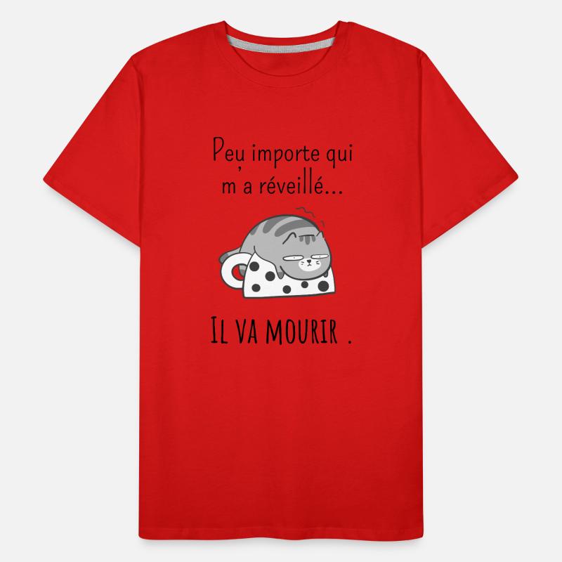 peu Importe qui m’a réveillé -réveil difficile T-shirt bio Premium Homme