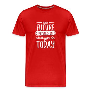 The Future Depends On What You Do Today - Men's Premium Organic T-Shirt - red - Front - Damien (186cm)